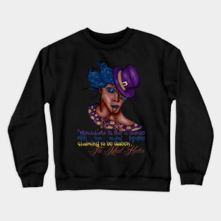 (Ali in Wundaland)The Mad Hatter Crewneck Sweatshirt